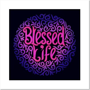 blessed life Posters and Art